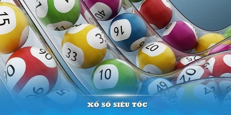 Thông tin tổng quan về hình thức xổ số siêu tốc cho thành viên mới