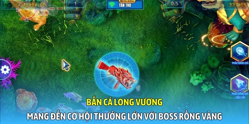 Bắn cá Long Vương mang đến cơ hội thưởng lớn với boss Rồng Vàng